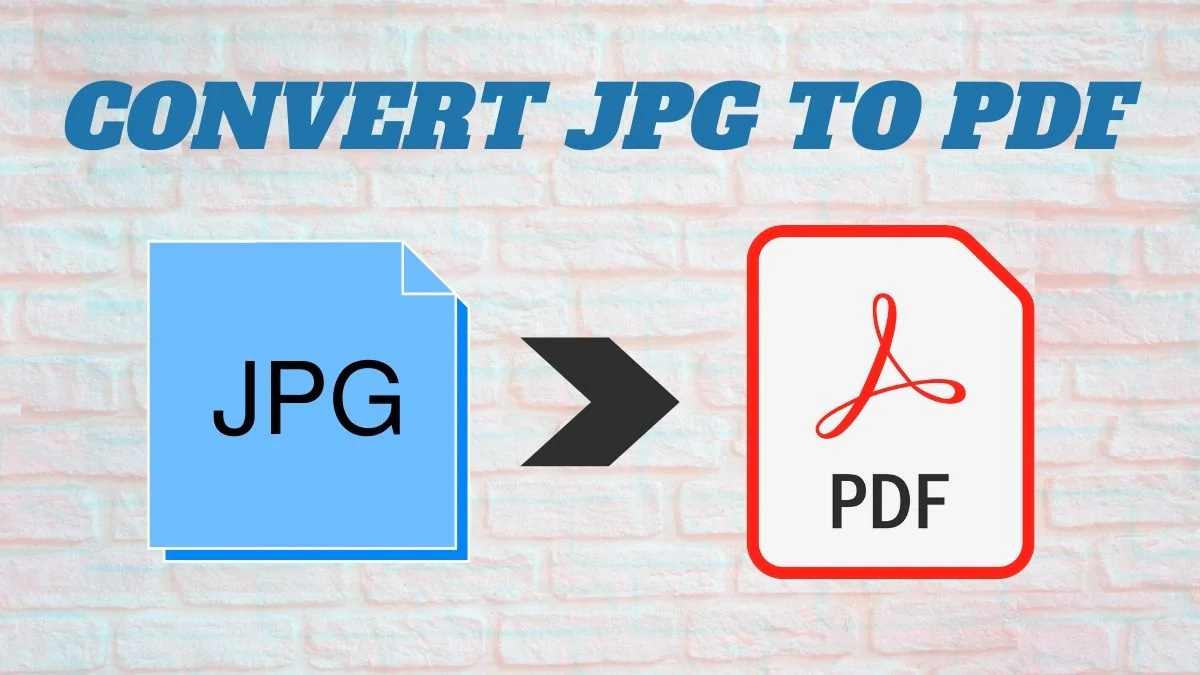 4 Ways To Convert JPG to PDF