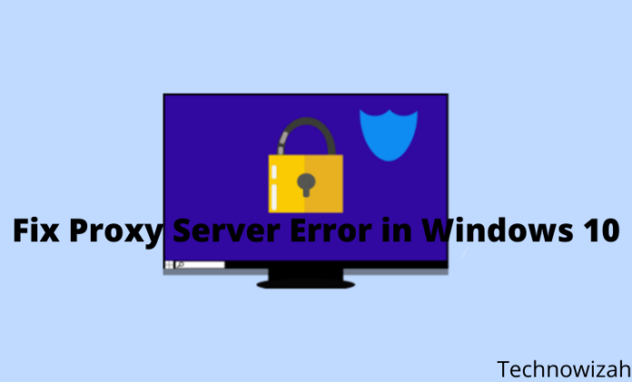 5 Ways To Fix Proxy Server Error In Windows 10 [2026]