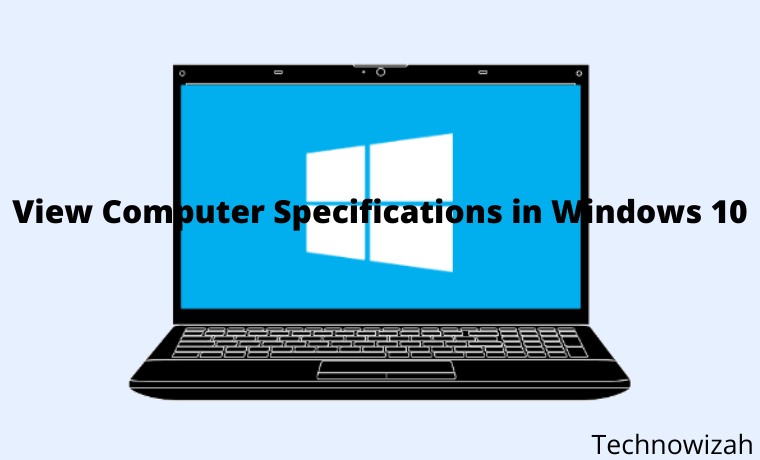 7 Ways To View Computer Specifications in Windows 10 PC