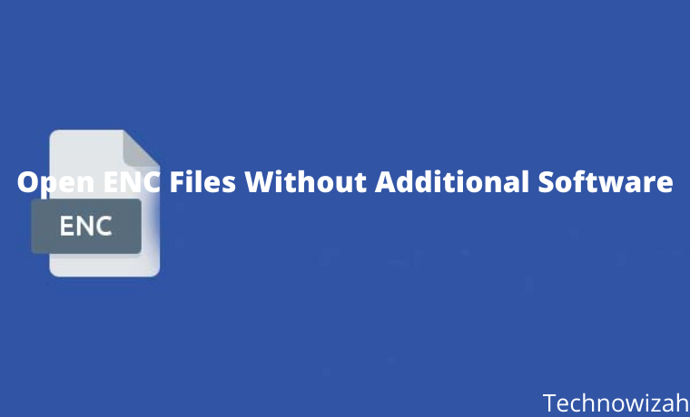 How To Open ENC Files Without Additional Software