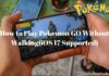 How to Play Pokemon GO Without Walking(iOS 17 Supported) How to Play Pokemon GO Without Walking(iOS 17 Supported)