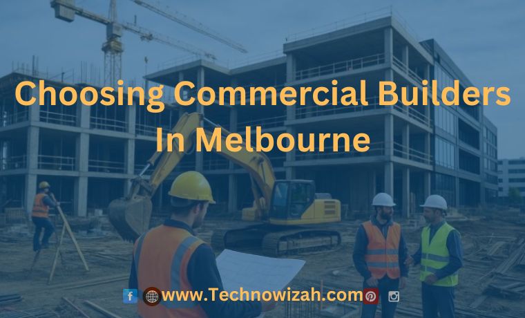 Choosing Commercial Builders In Melbourne What You Need To Know Before Hiring