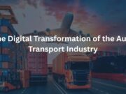 The Digital Transformation of the Auto Transport Industry The Digital Transformation of the Auto Transport Industry